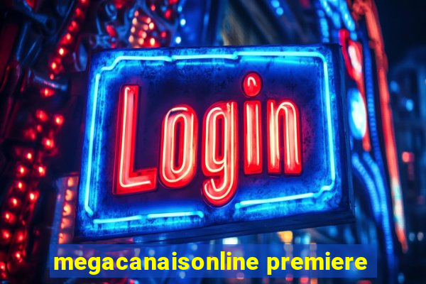 megacanaisonline premiere